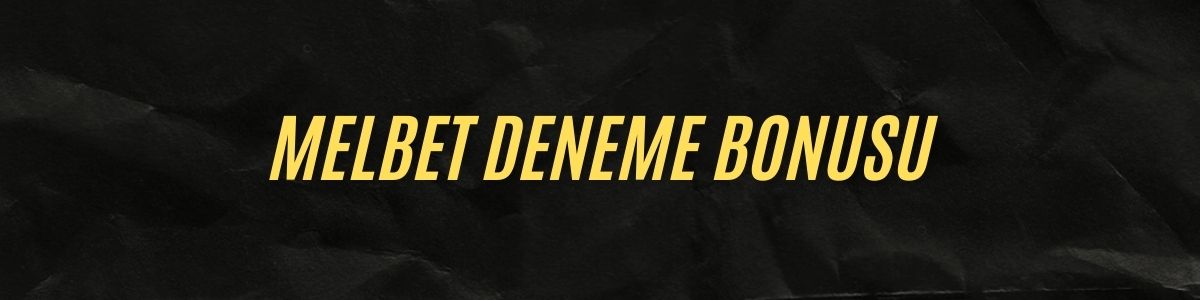 Melbet Deneme Bonusu